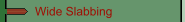 Wide Slabbing
